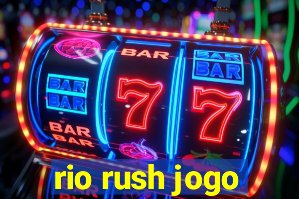 rio rush jogo